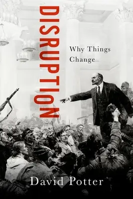 Narušení: Proč se věci mění - Disruption: Why Things Change