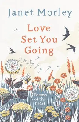Láska tě posadila na koně: Básně srdce - Love Set You Going: Poems of the Heart