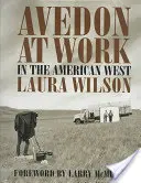 Avedon při práci: Na americkém západě - Avedon at Work: In the American West