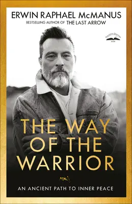 Cesta bojovníka: Starodávná cesta k vnitřnímu klidu - The Way of the Warrior: An Ancient Path to Inner Peace