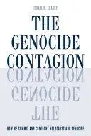 Nákaza genocidou: Jak se dopouštíme holocaustu a genocidy a jak jim čelíme? - The Genocide Contagion: How We Commit and Confront Holocaust and Genocide