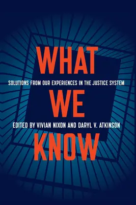Co víme: Řešení z našich zkušeností v justičním systému - What We Know: Solutions from Our Experiences in the Justice System