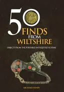 50 nálezů z Wiltshire: Předměty z programu Portable Antiquities Scheme - 50 Finds from Wiltshire: Objects from the Portable Antiquities Scheme