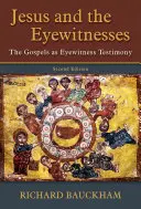 Ježíš a očití svědkové: Evangelium jako svědectví očitého svědka - Jesus and the Eyewitnesses: The Gospels as Eyewitness Testimony