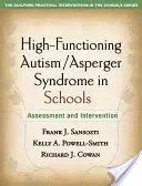 Vysoce funkční autismus/Aspergerův syndrom ve školách: Hodnocení a intervence - High-Functioning Autism/Asperger Syndrome in Schools: Assessment and Intervention