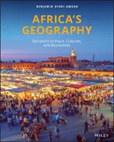 Geografie Afriky - dynamika místa, kultury a ekonomiky - Africa's Geography - Dynamics of Place, Cultures, and Economies