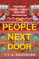 Lidé odvedle: Pákistán: Podivná historie vztahů Indie s Pákistánem - The People Next Door: The Curious History of India's Relations with Pakistan