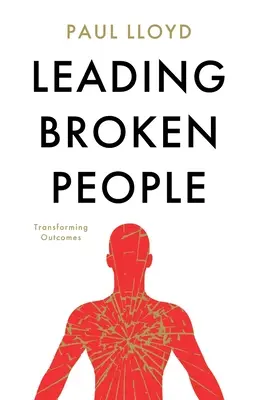 Vedení zlomených lidí - Leading Broken People