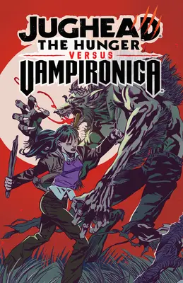 Jughead: Hlad vs. Vampironica - Jughead: The Hunger vs. Vampironica