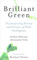 Brilantní zeleň: Překvapivá historie a věda o inteligenci rostlin - Brilliant Green: The Surprising History and Science of Plant Intelligence