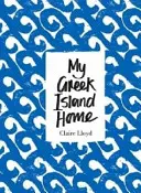 Můj domov na řeckém ostrově - My Greek Island Home