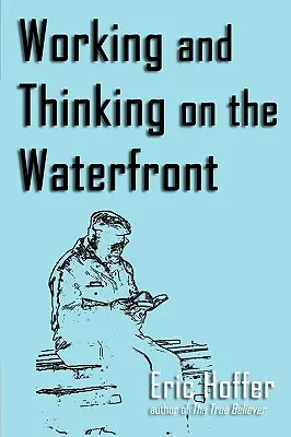 Práce a myšlení na nábřeží - Working and Thinking on the Waterfront