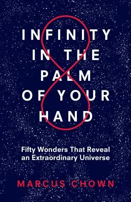 Nekonečno na dlani: Padesát zázraků, které odhalují neobyčejný vesmír. - Infinity in the Palm of Your Hand: Fifty Wonders That Reveal an Extraordinary Universe