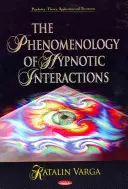 Fenomenologie hypnotických interakcí - Phenomenology of Hypnotic Interactions