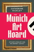 Mnichovský umělecký poklad - Hitlerův obchodník a jeho tajný odkaz - Munich Art Hoard - Hitler's Dealer and His Secret Legacy
