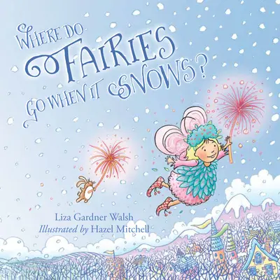 Kam chodí víly, když sněží - Where Do Fairies Go When It Snows