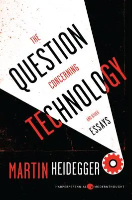 Otázka týkající se techniky: A jiné eseje - The Question Concerning Technology: And Other Essays