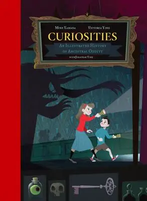 Kuriozity: Ilustrovaná historie podivností předků - Curiosities: An Illustrated History of Ancestral Oddity