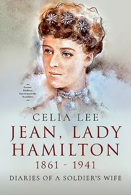 Jean, Lady Hamilton, 1861-1941: Deníky vojákovy manželky, 1861-1941 - Jean, Lady Hamilton, 1861-1941: Diaries of a Soldier's Wife