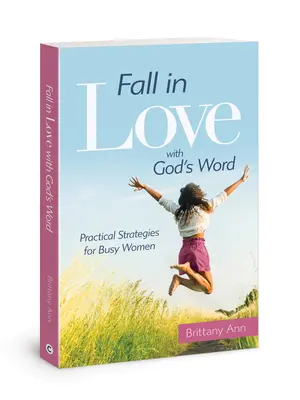 Zamilujte se do Božího slova: Praktické strategie pro zaneprázdněné ženy - Fall in Love with God's Word: Practical Strategies for Busy Women