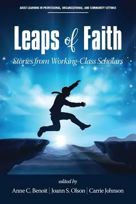 Skoky víry: Příběhy dělnických učenců - Leaps of Faith: Stories from Working-Class Scholars