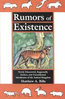 Pověsti o existenci - nově objevené, údajně vyhynulé a nepotvrzené - Rumors of Existence - Newly Discovered, Supposedly Extinct & Unconfirmed