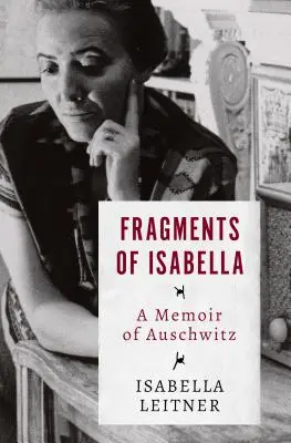 Fragmenty Isabelly: Vzpomínky na Osvětim - Fragments of Isabella: A Memoir of Auschwitz