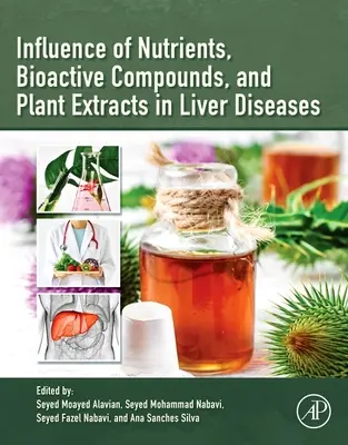 Vliv výživných látek, bioaktivních sloučenin a rostlinných extraktů u onemocnění jater - Influence of Nutrients, Bioactive Compounds, and Plant Extracts in Liver Diseases