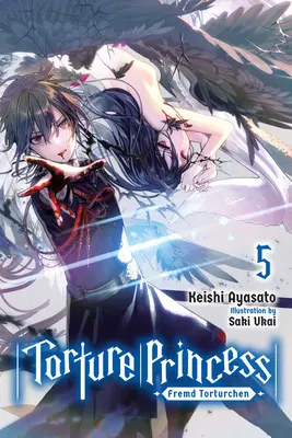 Mučící princezna: Fremd Torturchen, Vol. 5 (Light Novel) - Torture Princess: Fremd Torturchen, Vol. 5 (Light Novel)