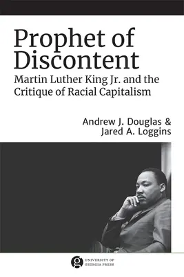 Prorok nespokojenosti: Martin Luther King Jr. a kritika rasového kapitalismu. - Prophet of Discontent: Martin Luther King Jr. and the Critique of Racial Capitalism