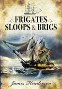 Fregaty, šalupy a brigy - Frigates, Sloops and Brigs