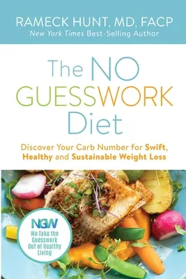 Dieta bez hádání: Objevte svůj počet sacharidů: Rychlé, zdravé a trvalé hubnutí - The NO GUESSWORK Diet: Discover Your Carb Number Swift, Healthy, and Sustainable Weight Loss