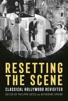 Obnovení scény: Klasický Hollywood znovu přehodnocen - Resetting the Scene: Classical Hollywood Revisited