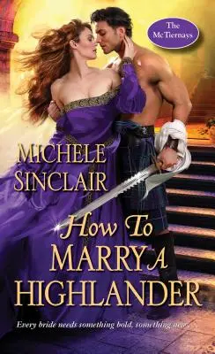 Jak si vzít horala: Parní středověká skotská romance - How to Marry a Highlander: A Steamy Medieval Scottish Romance