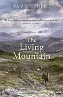 Živá hora: Oslava skotského pohoří Cairngorm - The Living Mountain: A Celebration of the Cairngorm Mountains of Scotland