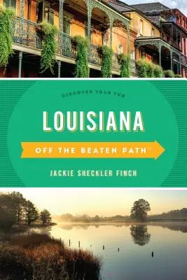 Louisiana Mimo vyšlapané cesty(r): Objevte svou zábavu - Louisiana Off the Beaten Path(r): Discover Your Fun