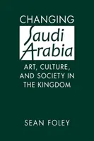 Proměny Saúdské Arábie - Umění, kultura a společnost v království - Changing Saudi Arabia - Art, Culture, and Society in the Kingdom