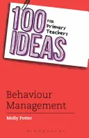 100 nápadů pro učitele základních škol: Řízení chování - 100 Ideas for Primary Teachers: Behaviour Management