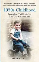 Dětství v 50. letech 20. století Spangles, Tiddlywinks a Clitheroe Kid: Spangles, Tiddlywinks a Clitheroe Kid - 1950s Childhood Spangles, Tiddlywinks and the Clitheroe Kid: Spangles, Tiddlywinks and the Clitheroe Kid