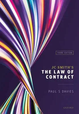 JC Smith's The Law of Contract (Davies Paul S. (Professor of Commercial Law University College London (UCL)))