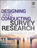 Navrhování a provádění průzkumů: Průvodce pro výzkumné šetření a jeho realizaci: Komplexní průvodce - Designing and Conducting Survey Research: A Comprehensive Guide