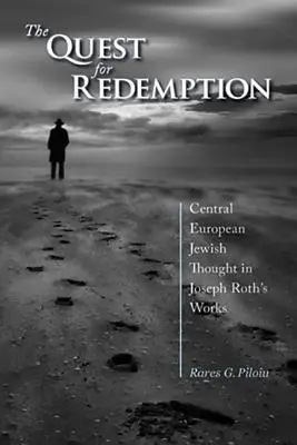 Hledání vykoupení: Středoevropské židovské myšlení v díle Josepha Rotha - The Quest for Redemption: Central European Jewish Thought in Joseph Roth's Works