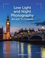 Nízké osvětlení a noční fotografie: Umění a techniky - Low Light and Night Photography: Art and Techniques