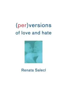 Zvrácenosti lásky a nenávisti - Perversions of Love and Hate