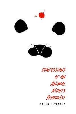 Zpověď teroristy za práva zvířat - Confessions of an Animal Rights Terrorist