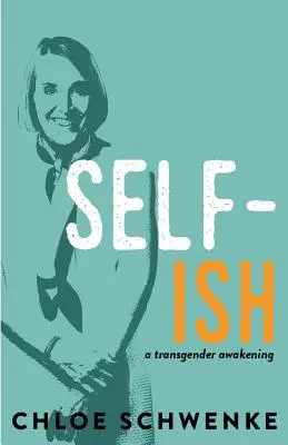 Sebelítost: Transgenderové probuzení - Self-Ish: A Transgender Awakening
