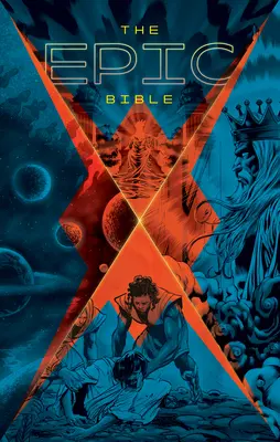 Epická bible: Boží příběh od ráje po věčnost - The Epic Bible: God's Story from Eden to Eternity