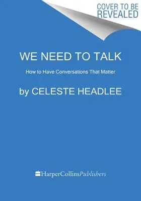Musíme si promluvit: Jak vést rozhovory, na kterých záleží - We Need to Talk: How to Have Conversations That Matter