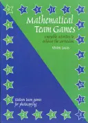 Matematické týmové hry - příjemné aktivity pro zpestření výuky - Mathematical Team Games - Enjoyable Activities to Enhance the Curriculum