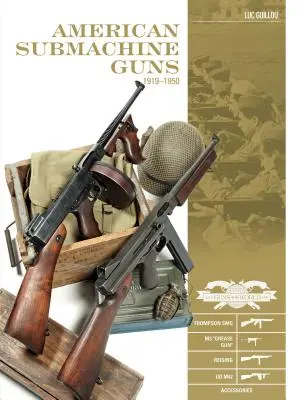 Americké samopaly 1919-1950: Thompson Smg, M3 Grease Gun, Reising, Ud M42, a příslušenství - American Submachine Guns 1919-1950: Thompson Smg, M3 Grease Gun, Reising, Ud M42, and Accessories